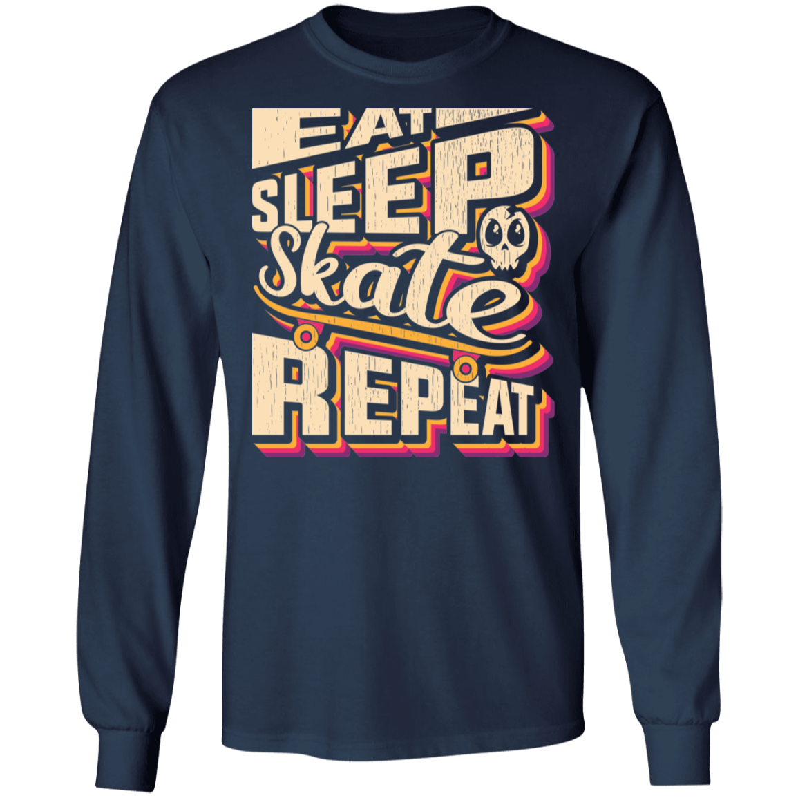 Eat Sleep Skate Repeat Skateboarding Long Sleeve T-Shirt