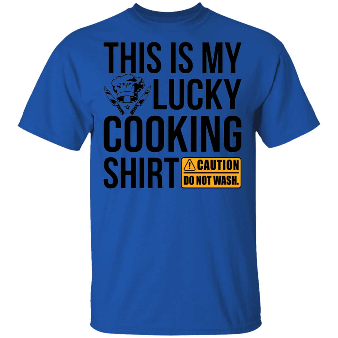 This Is My Lucky Cooking Shirt DO NOT WASH T-Shirt