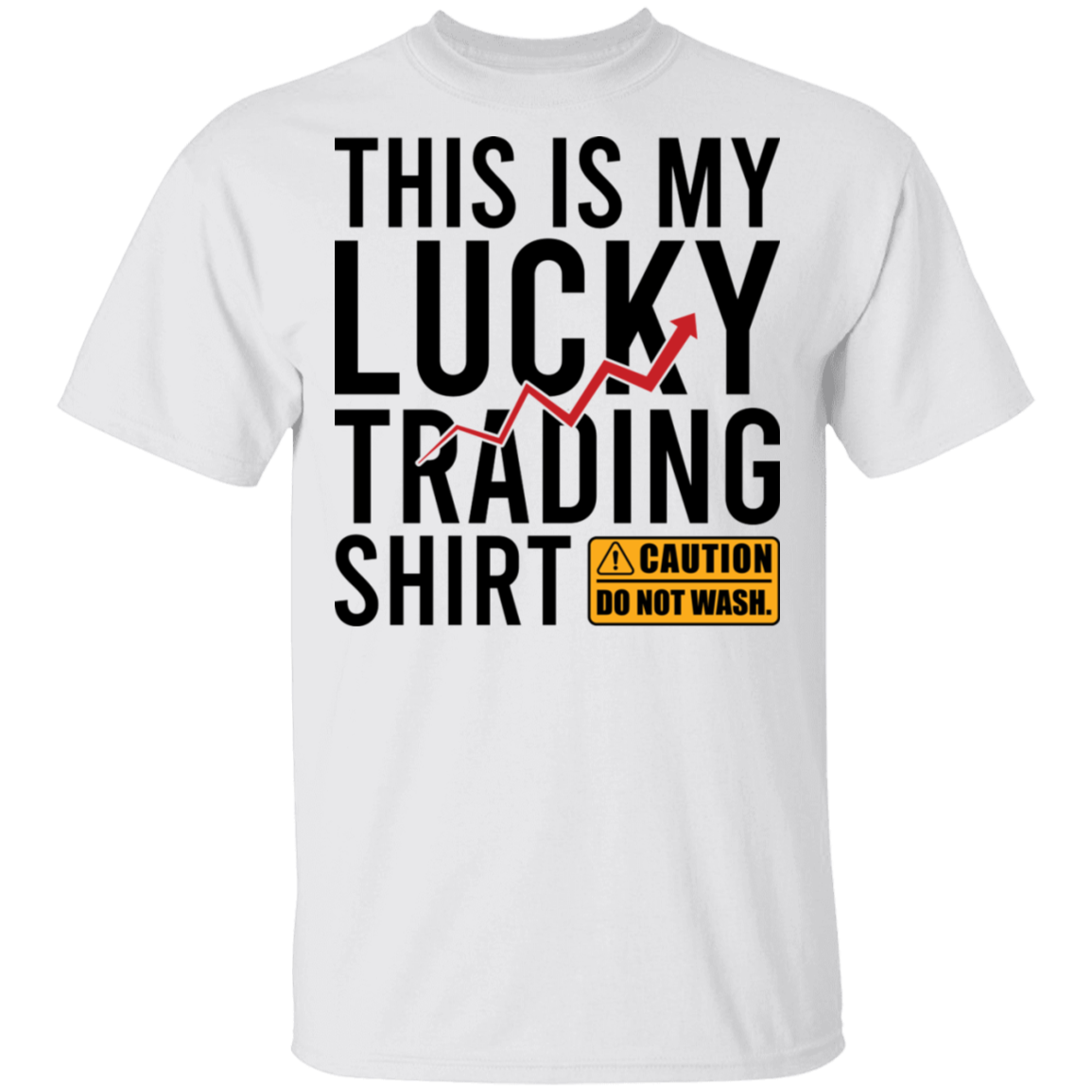 This Is My Lucky Trading Shirt Do Not Wash Funny T-Shirt