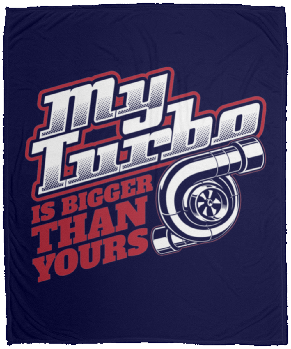 My Turbo Is Bigger Than Yours Boosted Racing Fleece Blanket - 50x60
