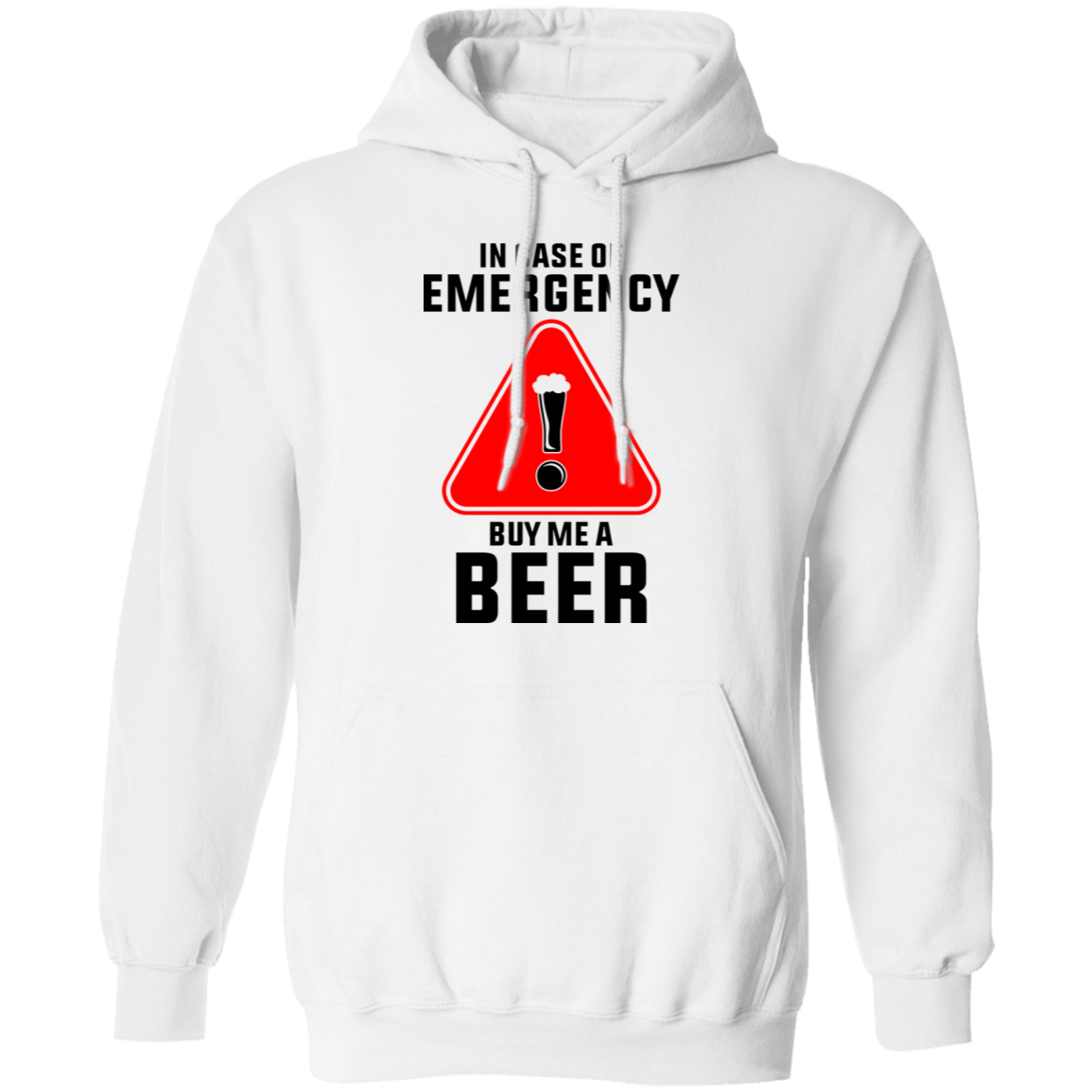 In Case Of Emergency Buy Me A Beer Pullover Hoodie