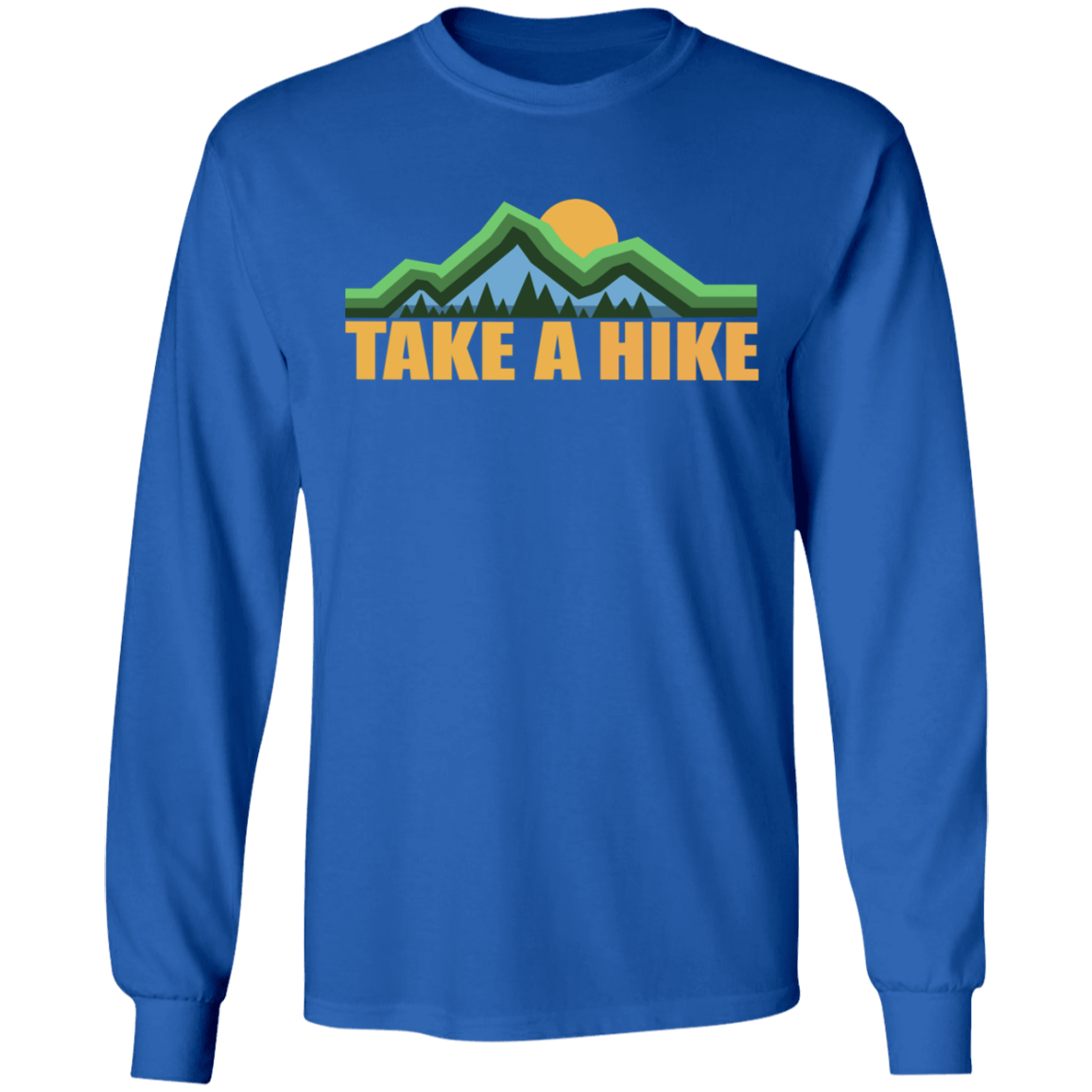 Take a Hike Camping Hiking Nature Long Sleeve T-Shirt