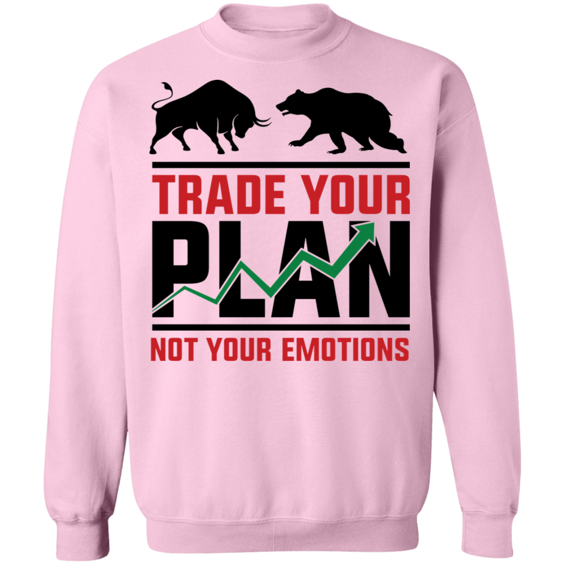 Trade Your Plan Not Your Emotions Trading TA Crewneck Sweatshirt