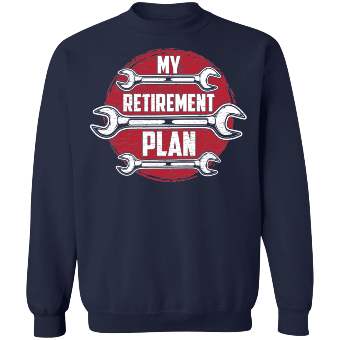 My Retirement Plan is Wrenching Automotive Mechanic Crewneck Sweatshirt