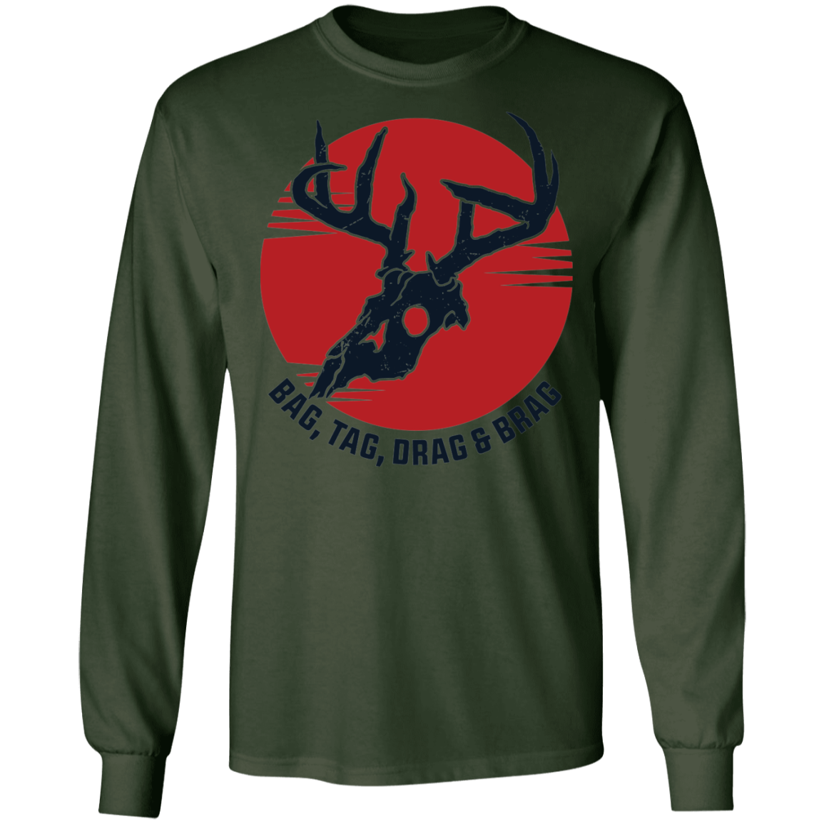 Bag, Tag, Drag & Brag Hunting Long Sleeve T-Shirt
