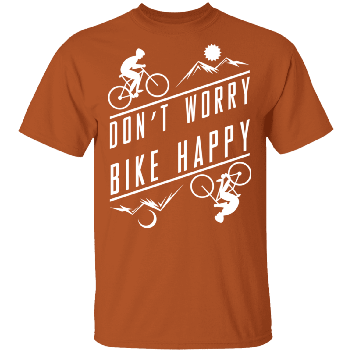 Don't Worry Bike Happy Mountain Biking T-Shirt