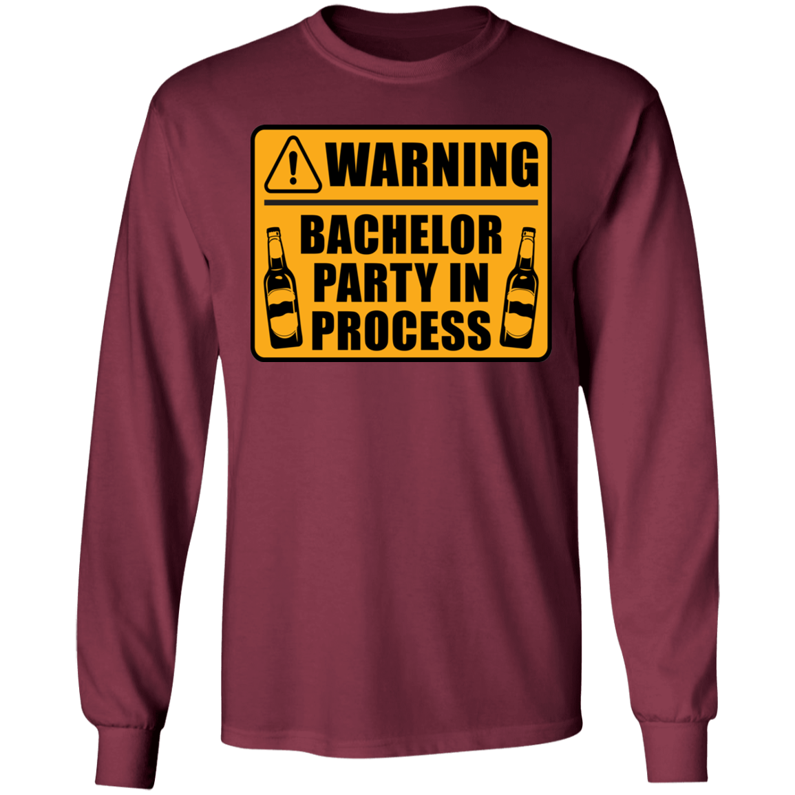 Funny Warning Bachelor Party In Process Long Sleeve T-Shirt