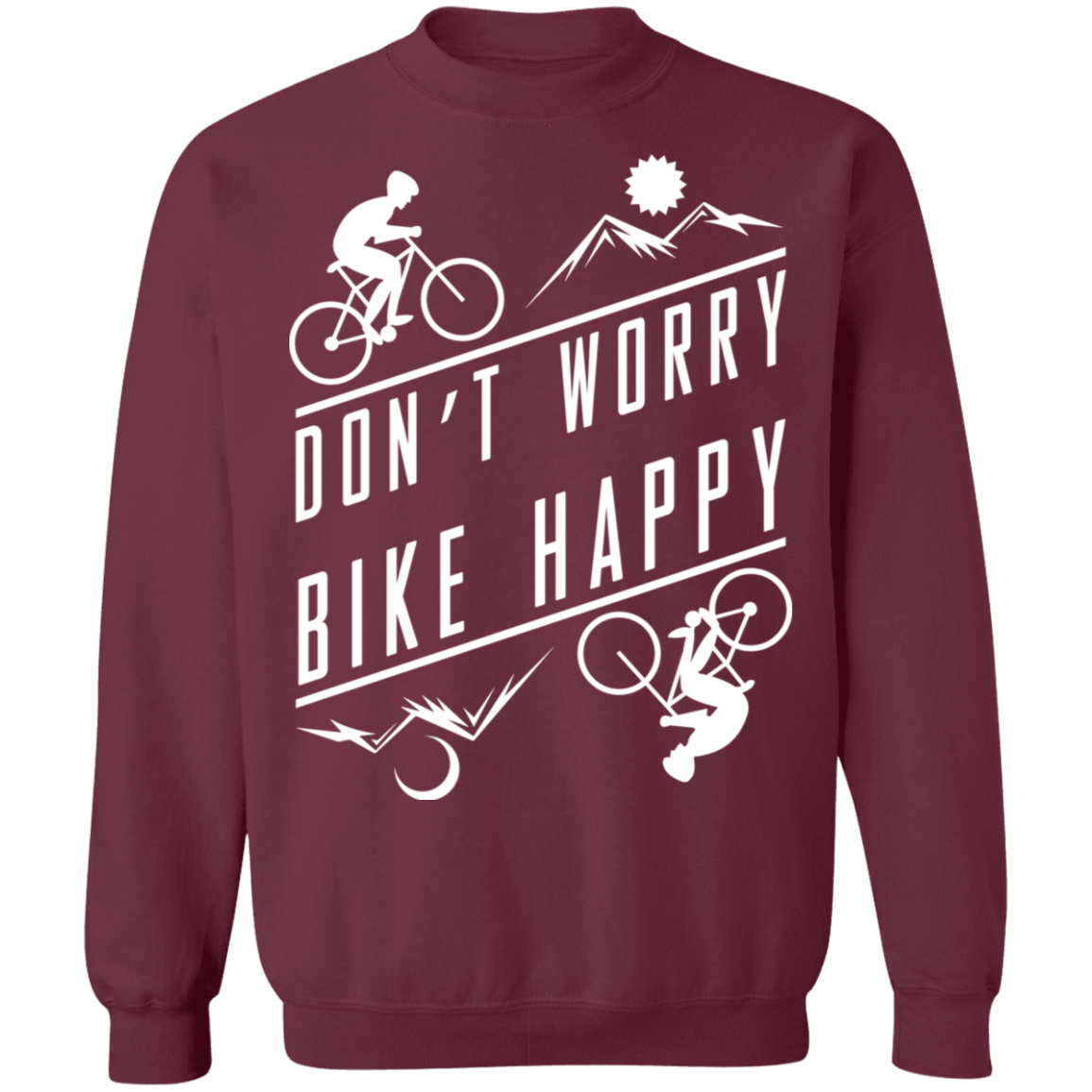 Don't Worry Bike Happy Mountain Biking Crewneck Sweatshirt