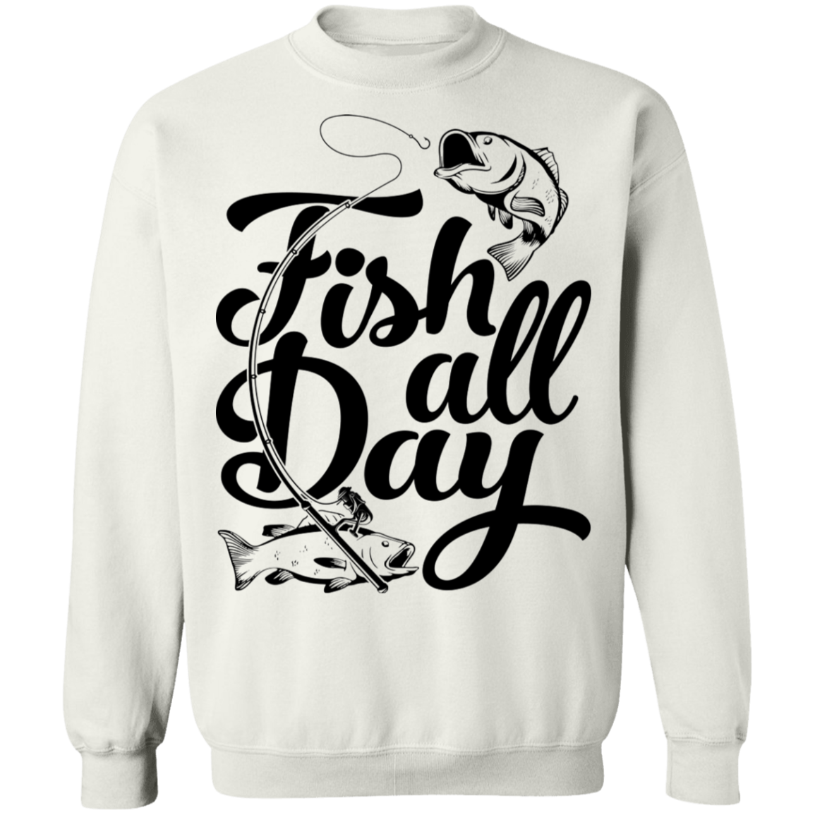 Fish All Day Fishing Crewneck Sweatshirt