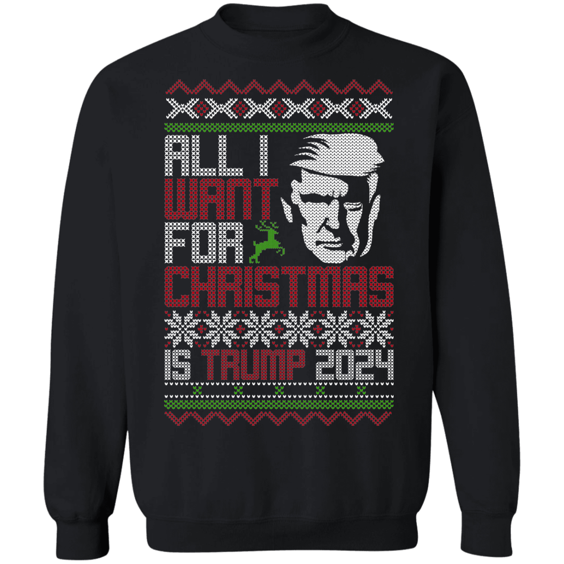 All I Want For Christmas Is Trump 2024 Christmas Party Crewneck Sweatshirt