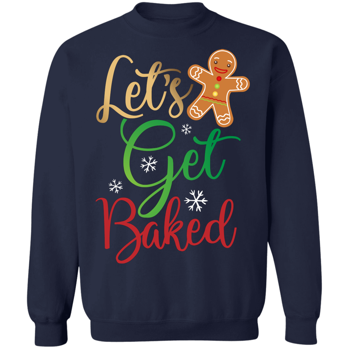 Let's Get Baked Gingerbread Man Christmas Crewneck Sweatshirt