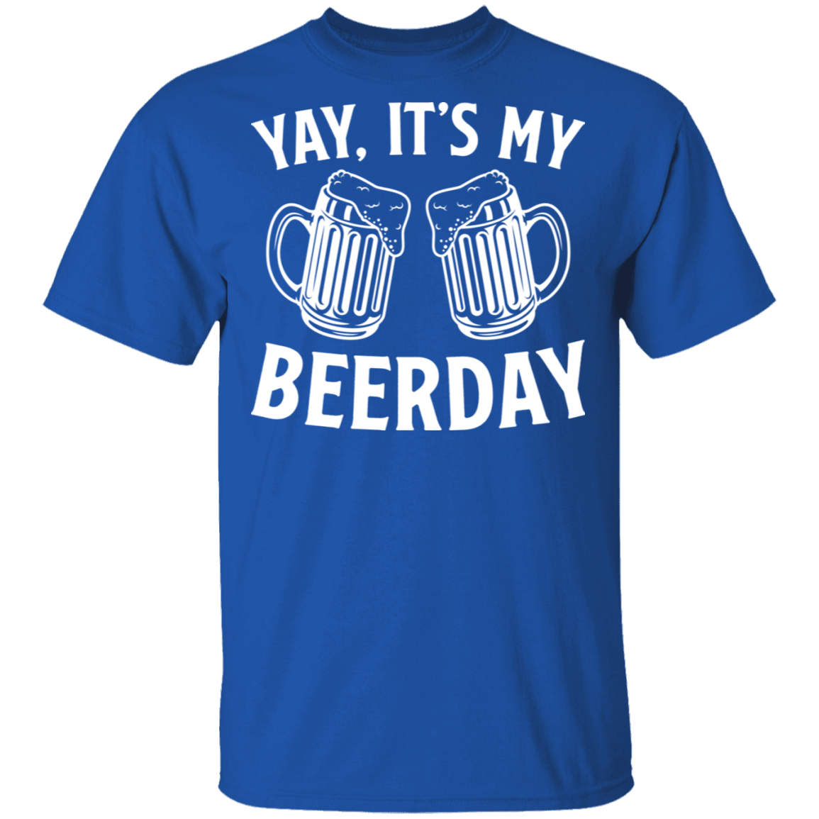 Yay It's My Beerday Funny Birthday T-Shirt
