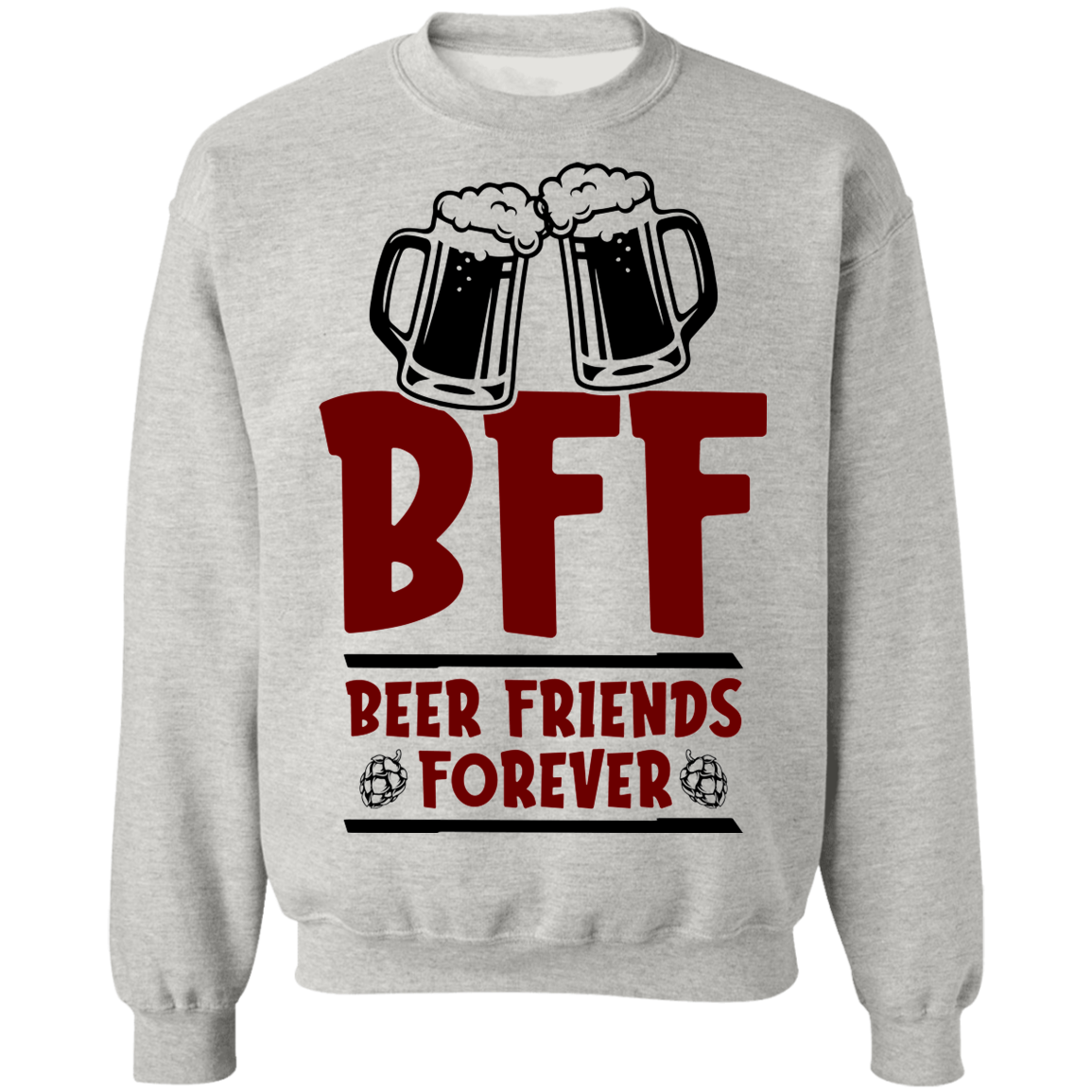 BFF Beer Friends Forever Crewneck Sweatshirt