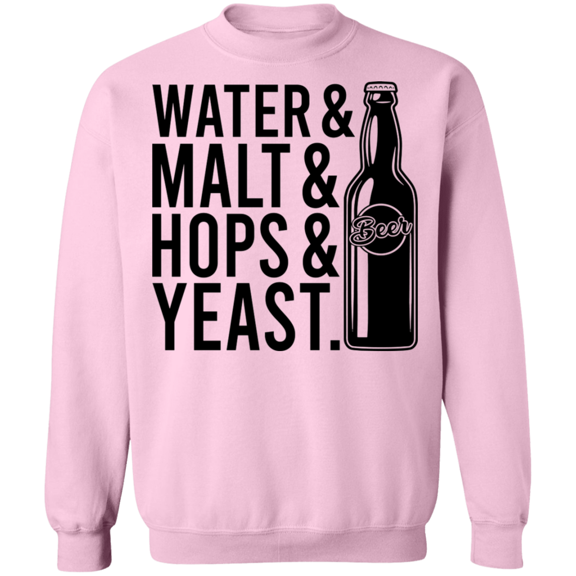Water & Malt & Hops & Yeast Beer Crewneck Sweatshirt