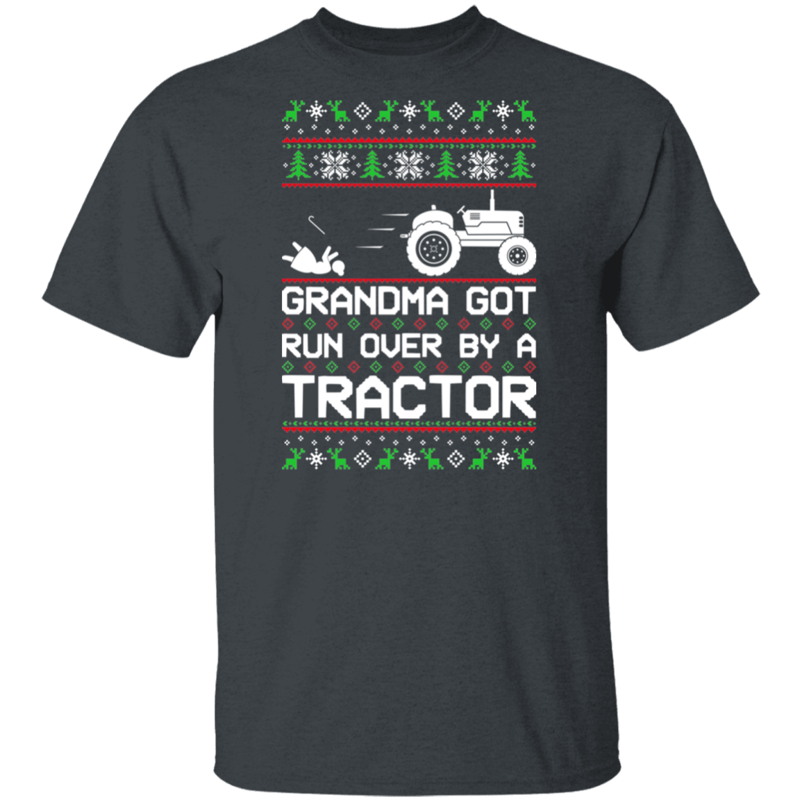 Tractor Grandma Got Run Over Ugly Christmas T-Shirt