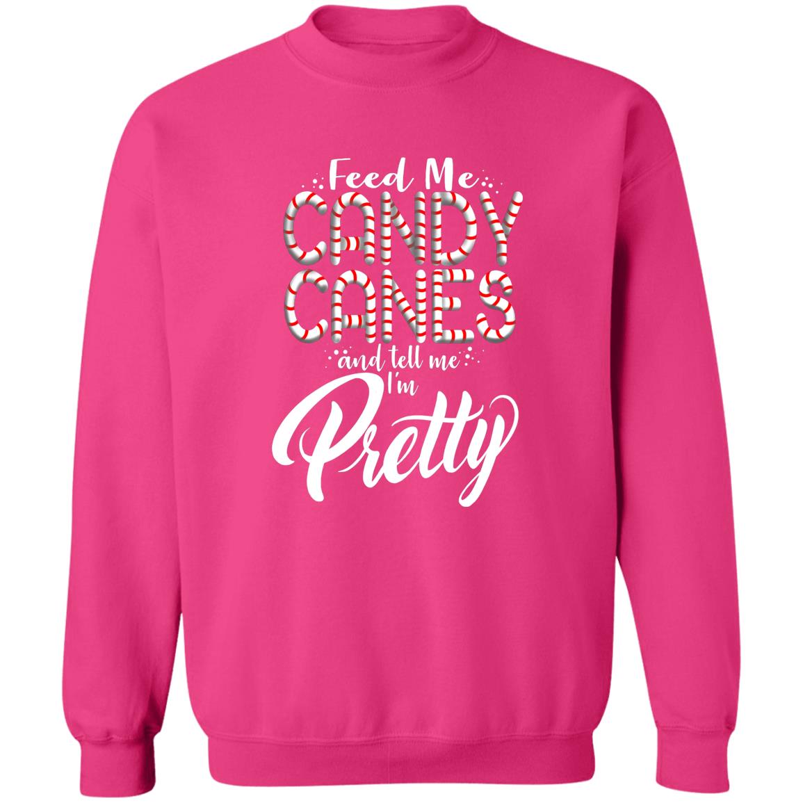 Feed Me Candy Canes and Tell Me I'm Pretty Funny Christmas Crewneck Sweatshirt