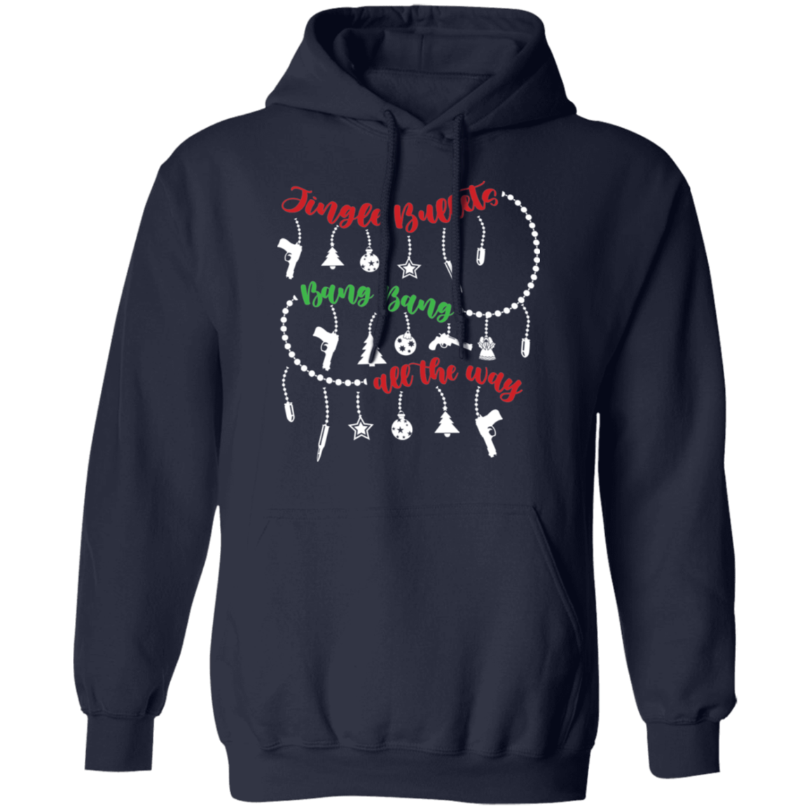 Jingle Bullets Bang Bang All The Way Ugly Christmas Pullover Hoodie