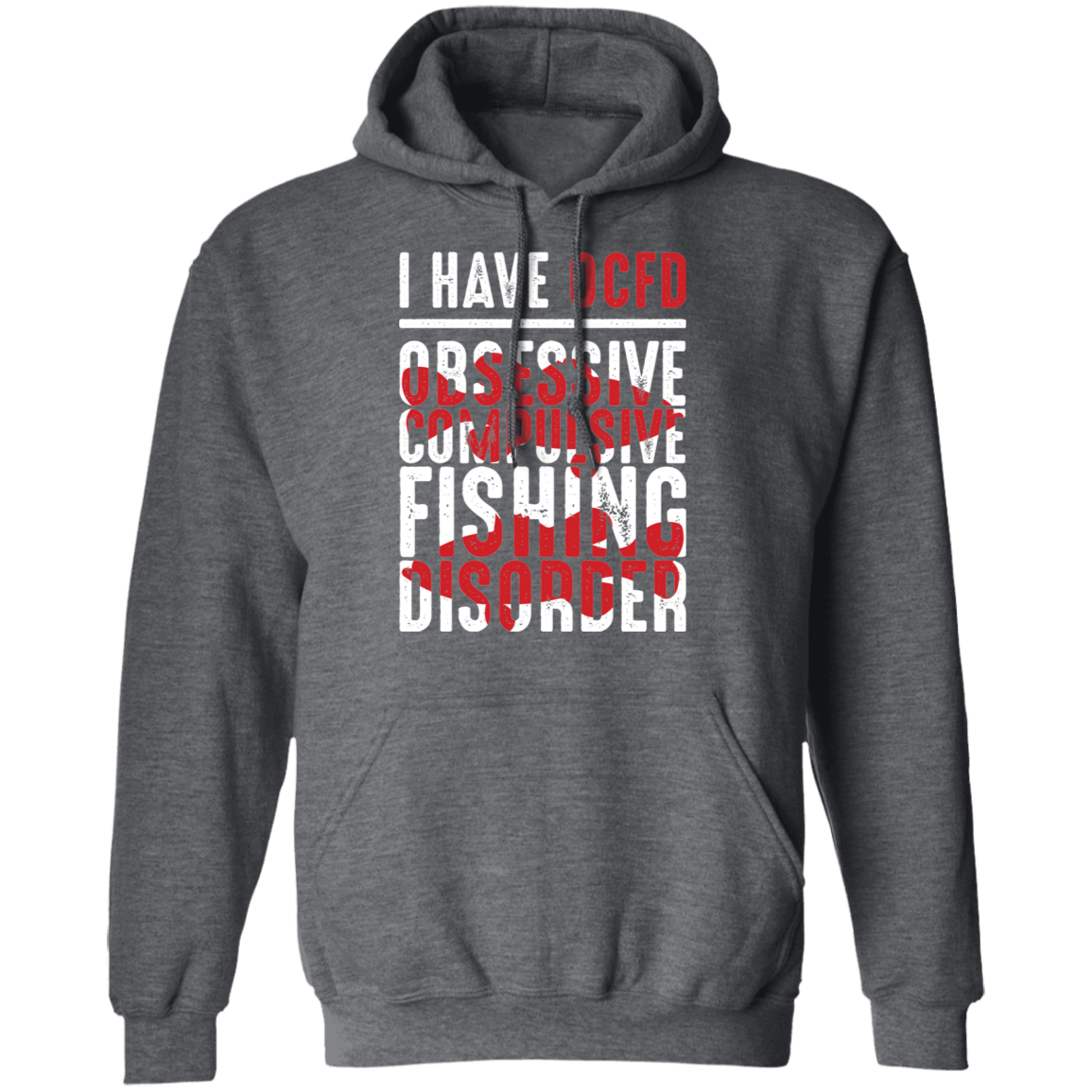 Obsessive Compulsive Fishing Disorder Pullover Hoodie