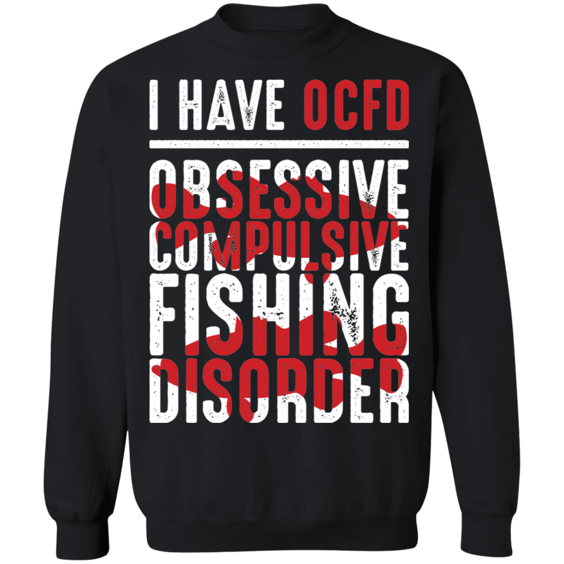 Obsessive Compulsive Fishing Disorder Crewneck Sweatshirt