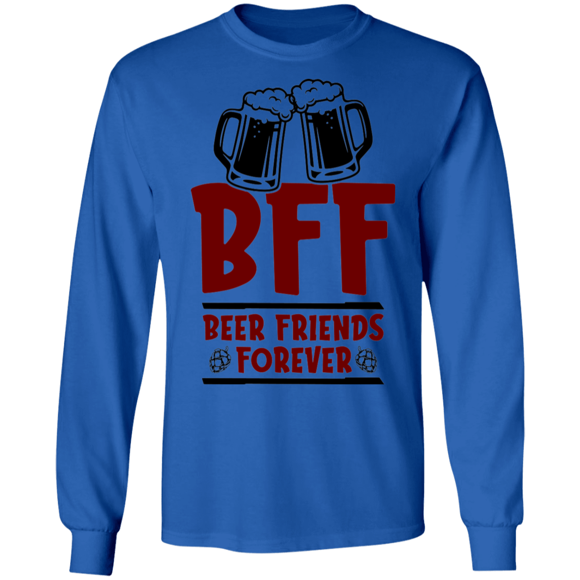 BFF Beer Friends Forever Long Sleeve T-Shirt