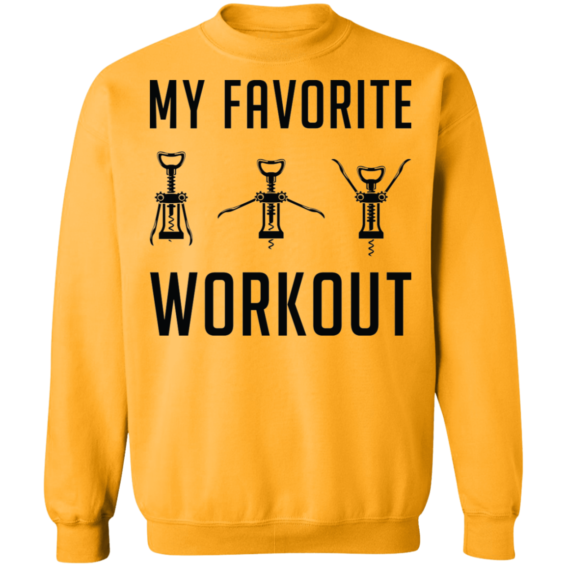My Favorite Workout Wine Opener Women's Crewneck Sweatshirt
