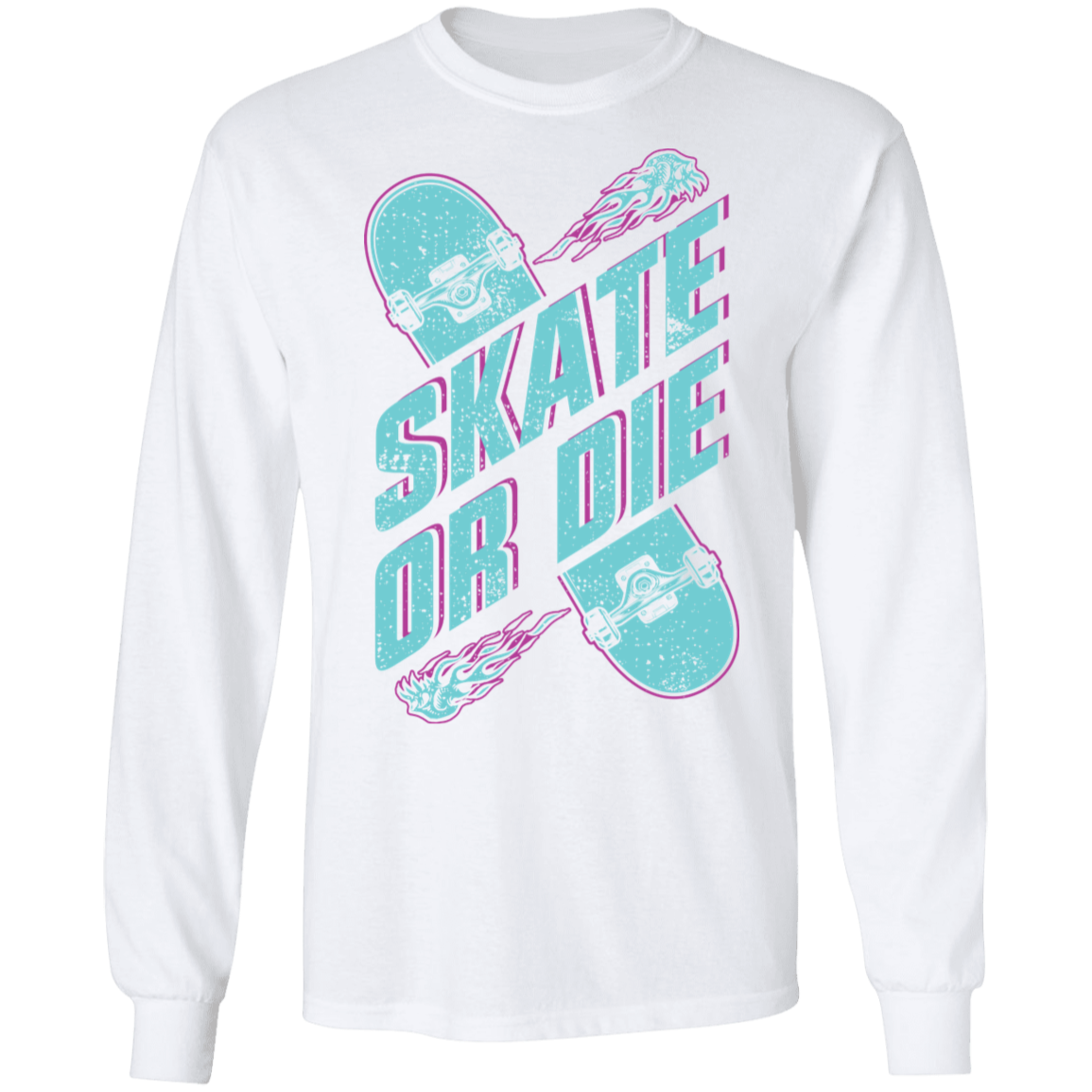 Skate or Die Skateboarding Skater Long Sleeve T-Shirt