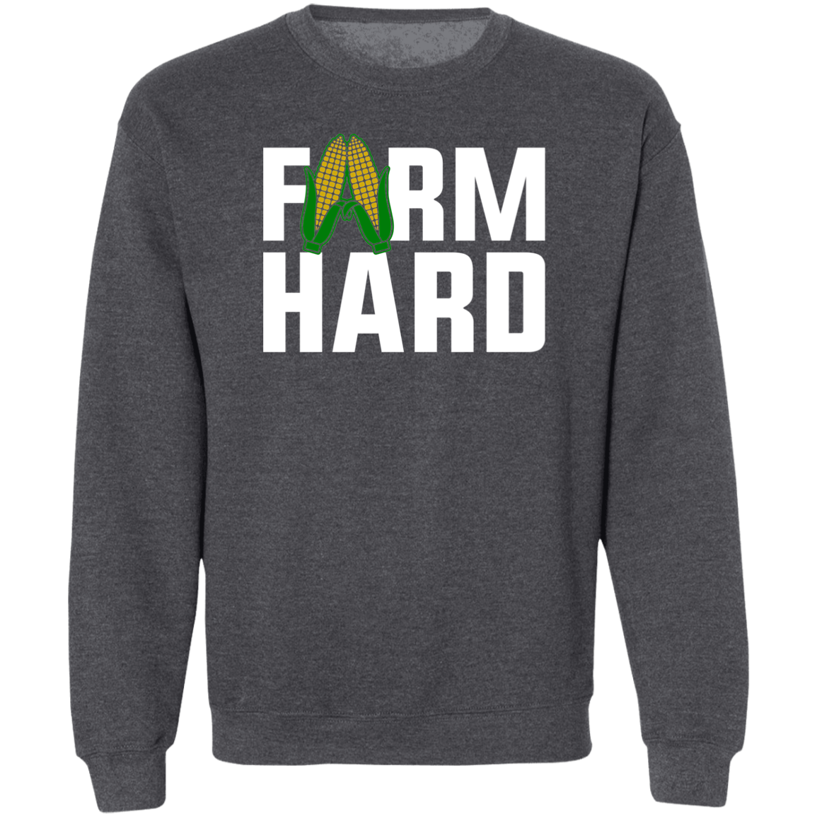 Farm Hard Funny Farming Shirt Crewneck Sweatshirt