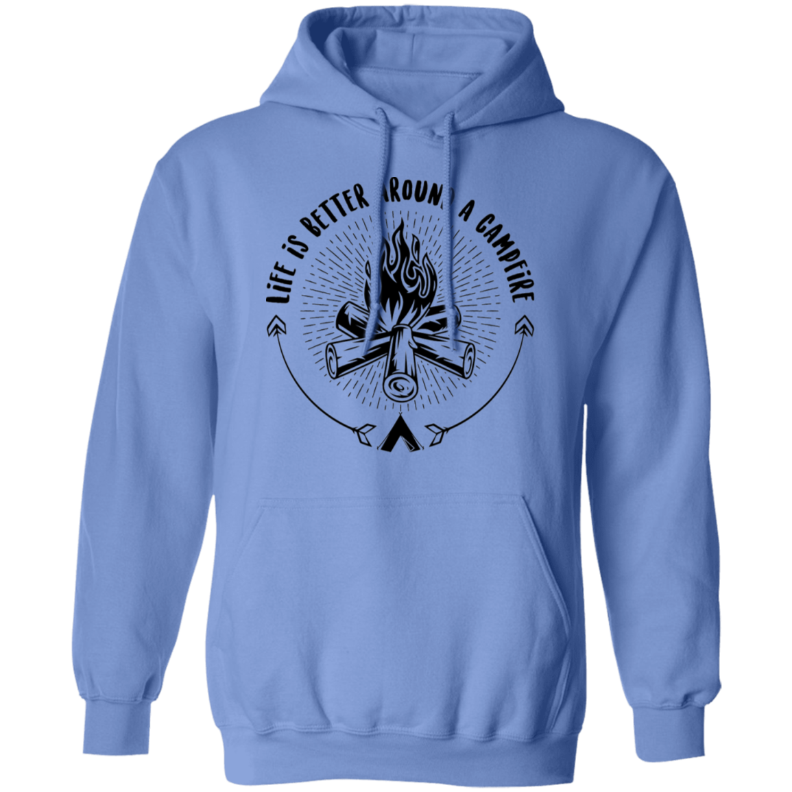 Life Is Better Around A Campfire Camping Pullover Hoodie