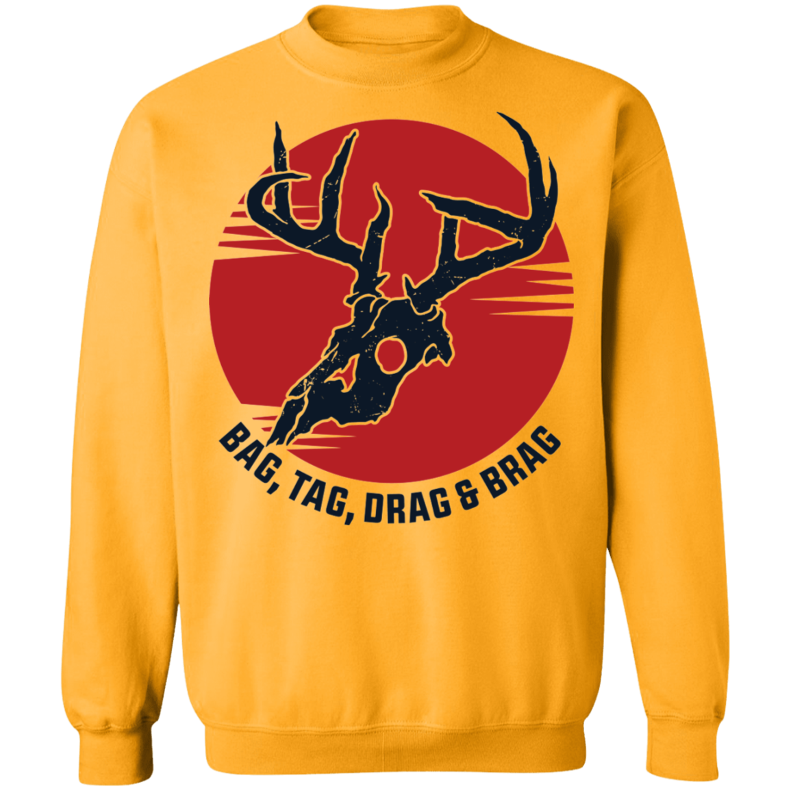 Bag, Tag, Drag & Brag Crewneck Sweatshirt