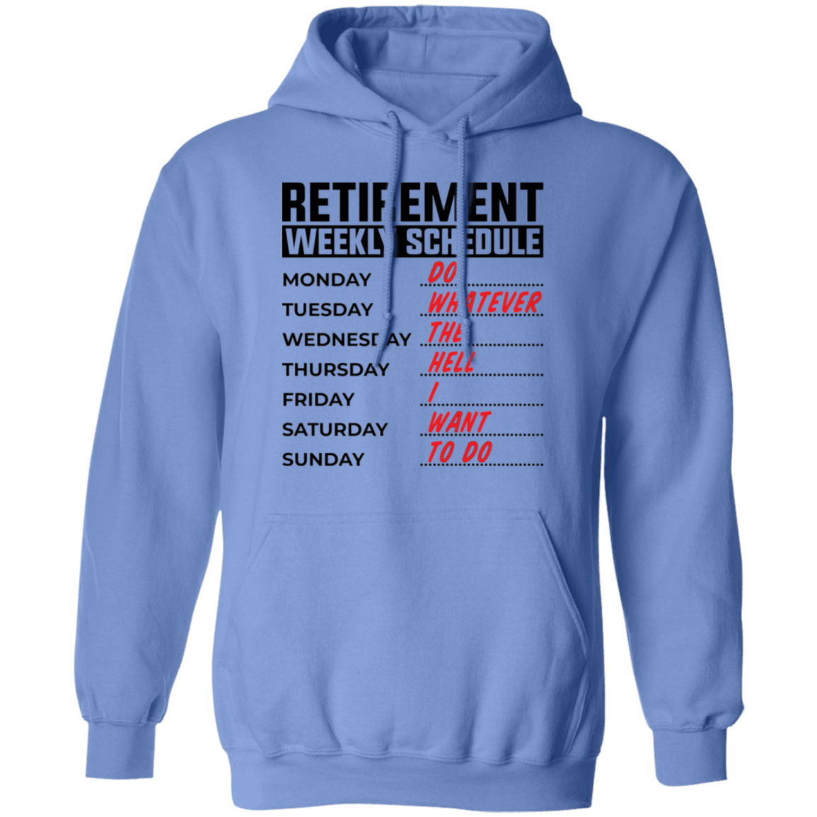 Retirement Weekly Schedule Funny Pullover Hoodie