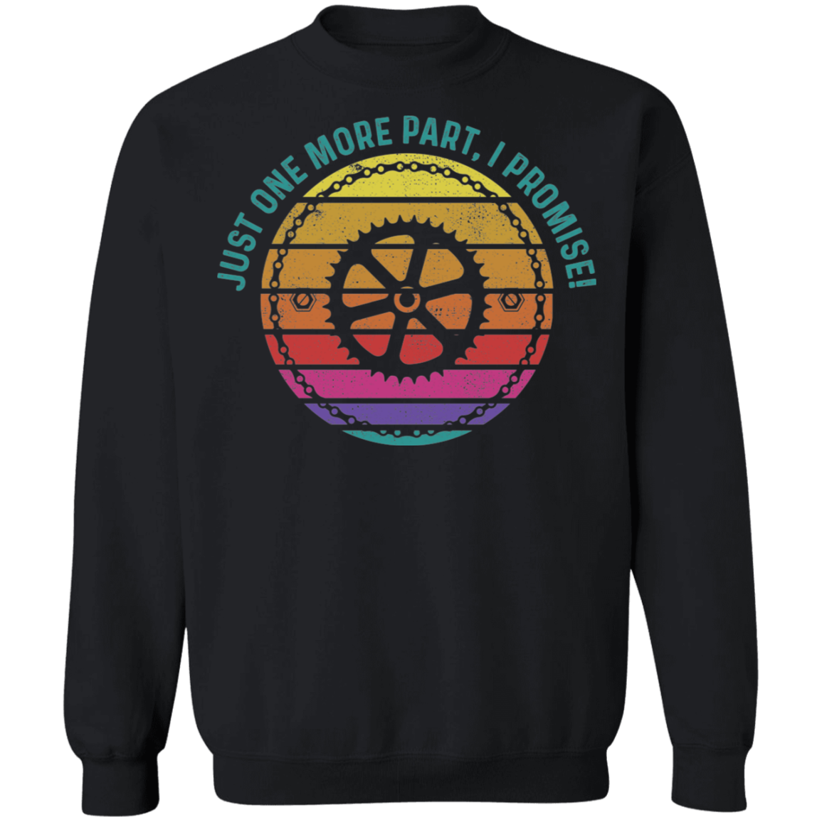 Just One More Part, I Promise! Biking Mountain Bike Crewneck Sweatshirt
