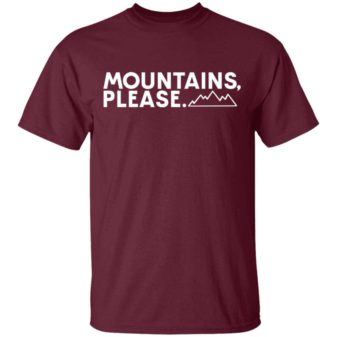 Mountains, Please. Hiking Outdoor Nature T-Shirt