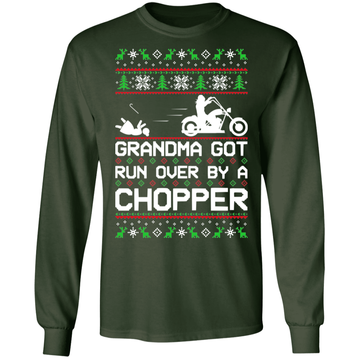 Chopper Motorcycle Ugly Christmas Grandma Got Run Over Long Sleeve T-Shirt