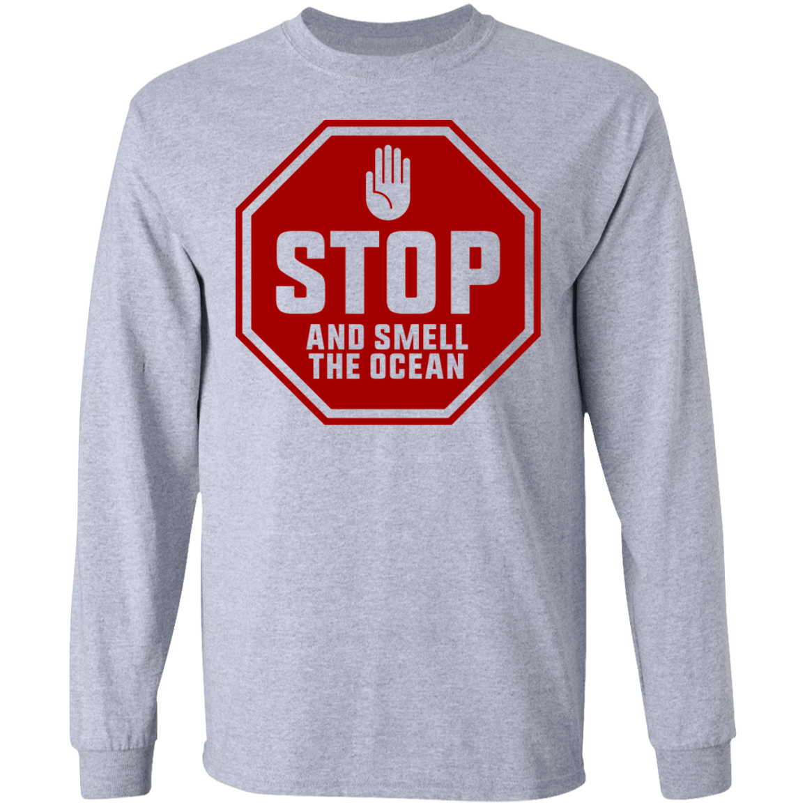Stop And Smell The Ocean Surfing Long Sleeve T-Shirt