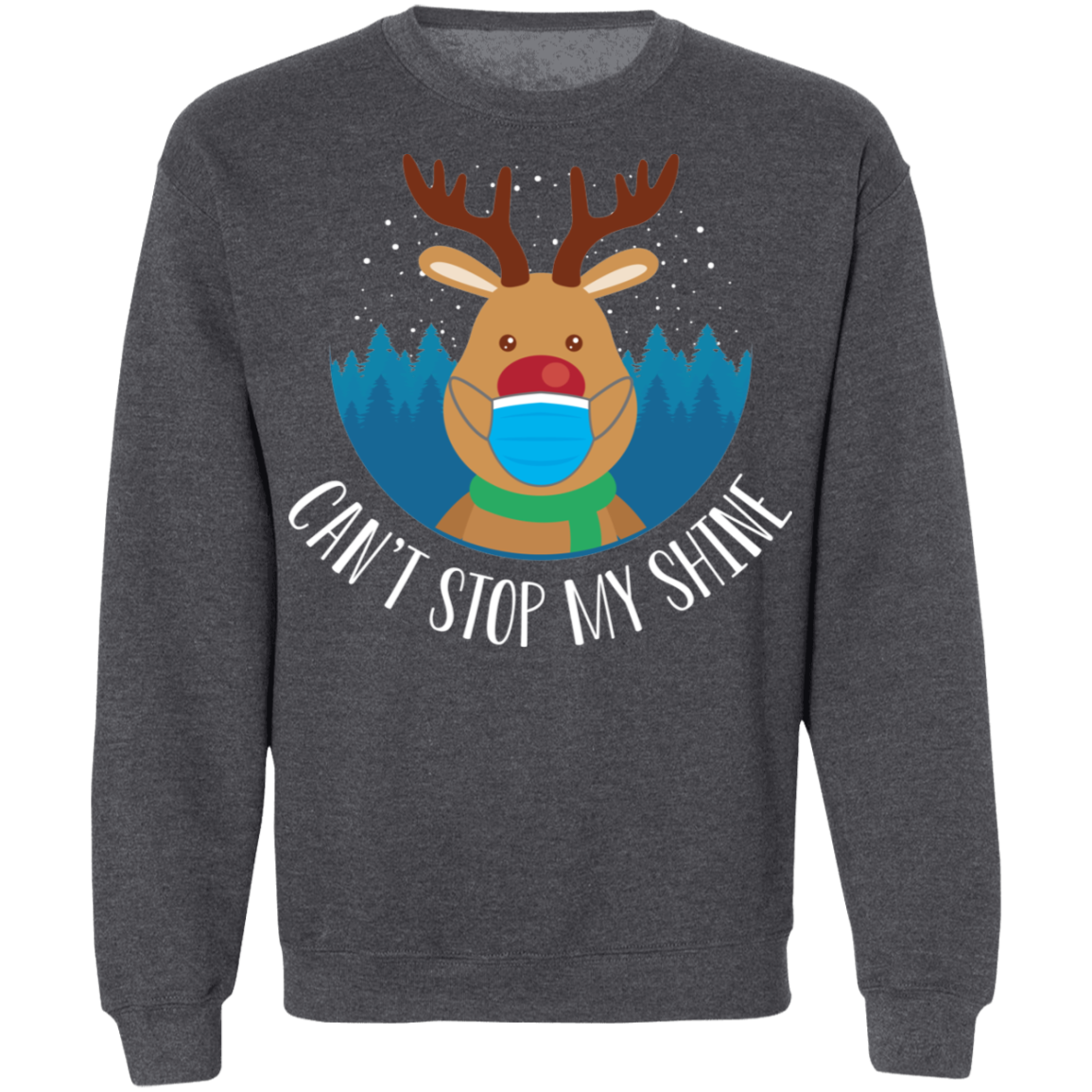 Can't Stop My Shine Shiny Nosed Reindeer Christmas Crewneck Sweatshirt