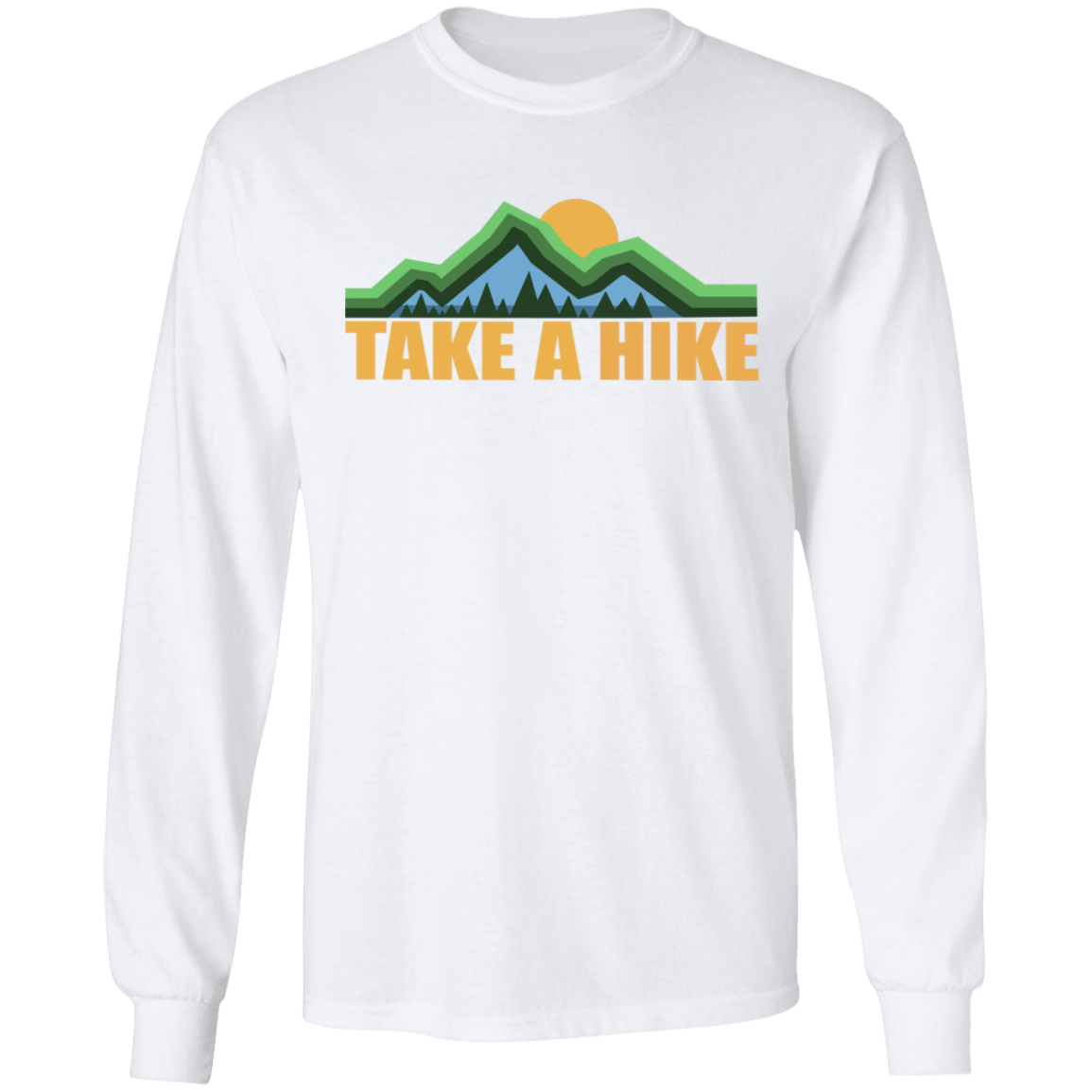 Take a Hike Camping Hiking Nature Long Sleeve T-Shirt