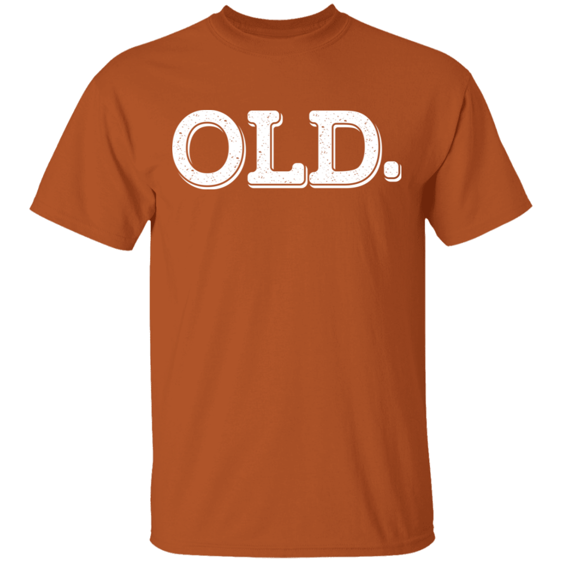 OLD. Funny Birthday T-Shirt