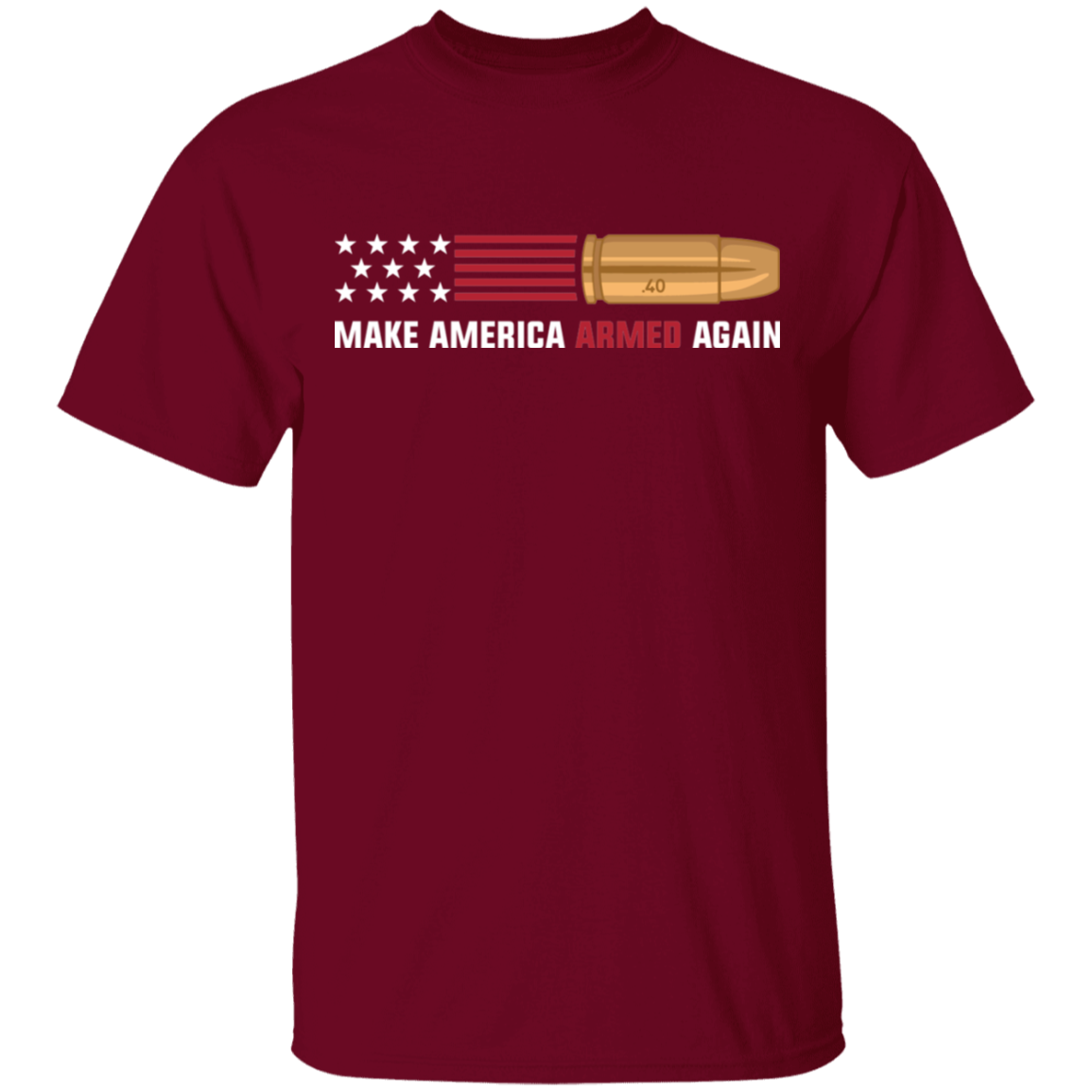 .40 Make American Armed Again Bullet American Flag USA T-Shirt