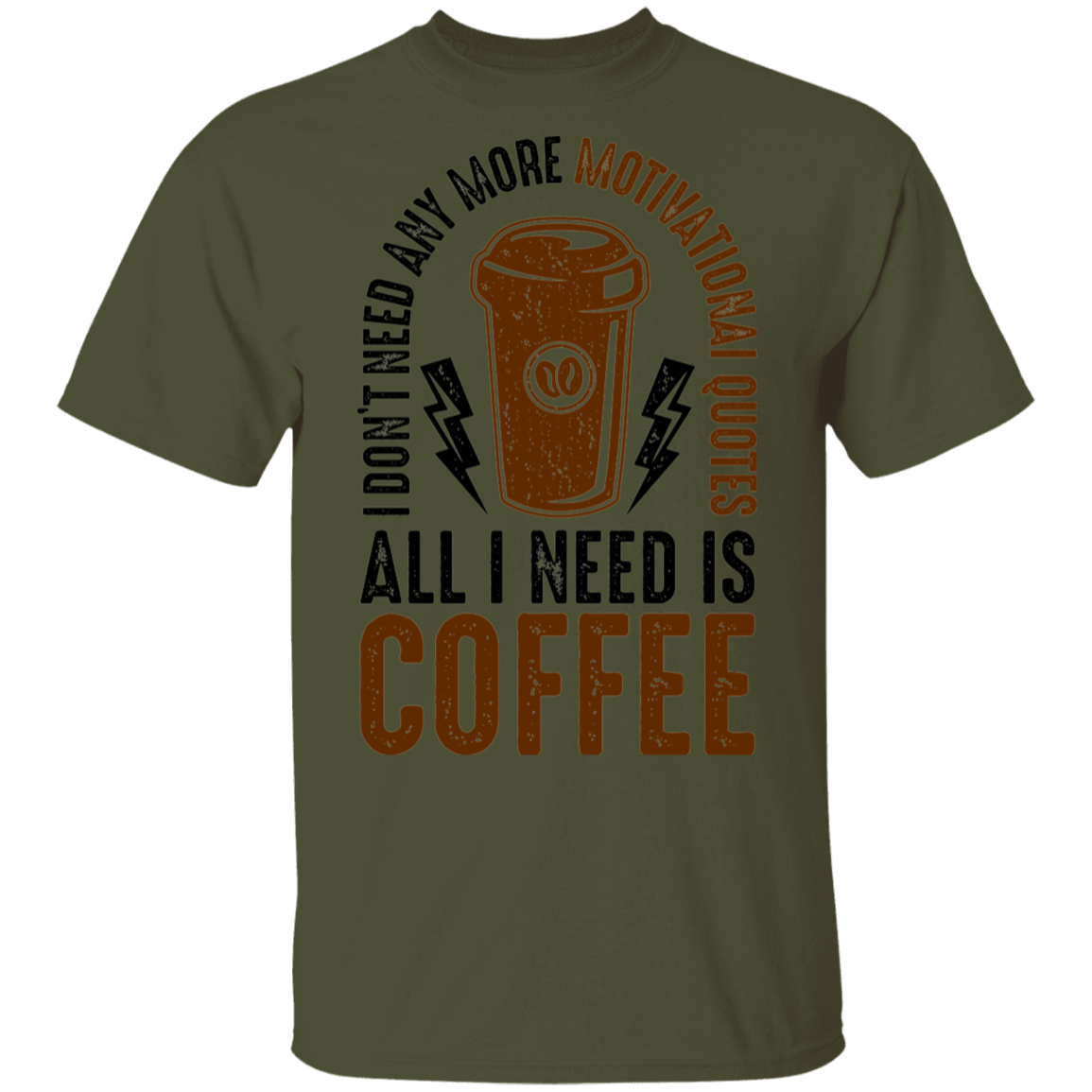 All I Need Is Coffee T-Shirt
