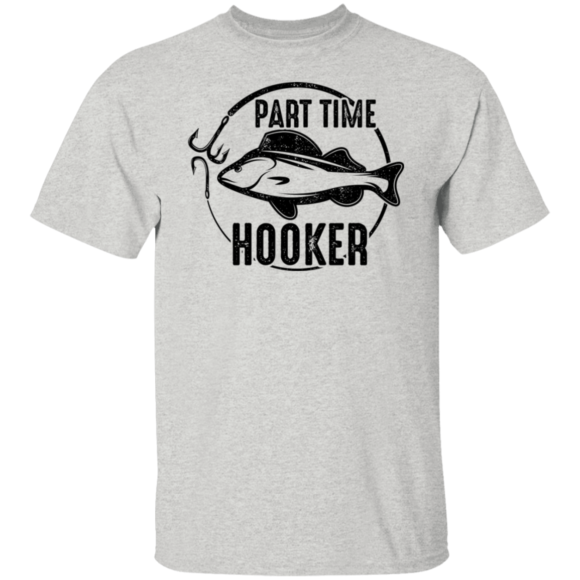 Part Time Hooker Funny Fishing T-Shirt