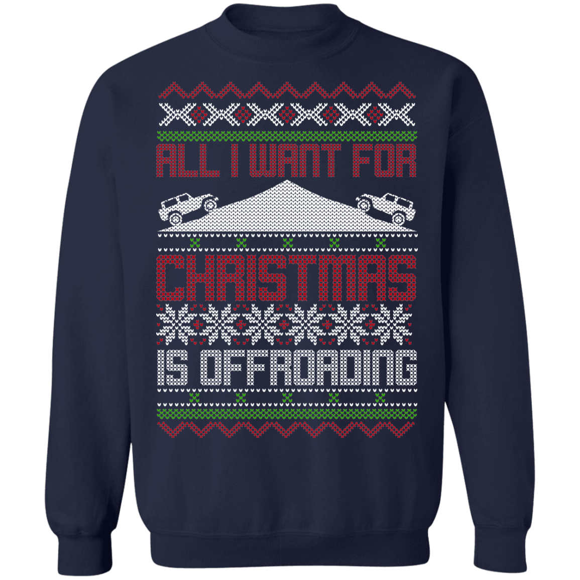 All I Want For Christmas Is Off-Roading Overlanding Party Crewneck Sweatshirt