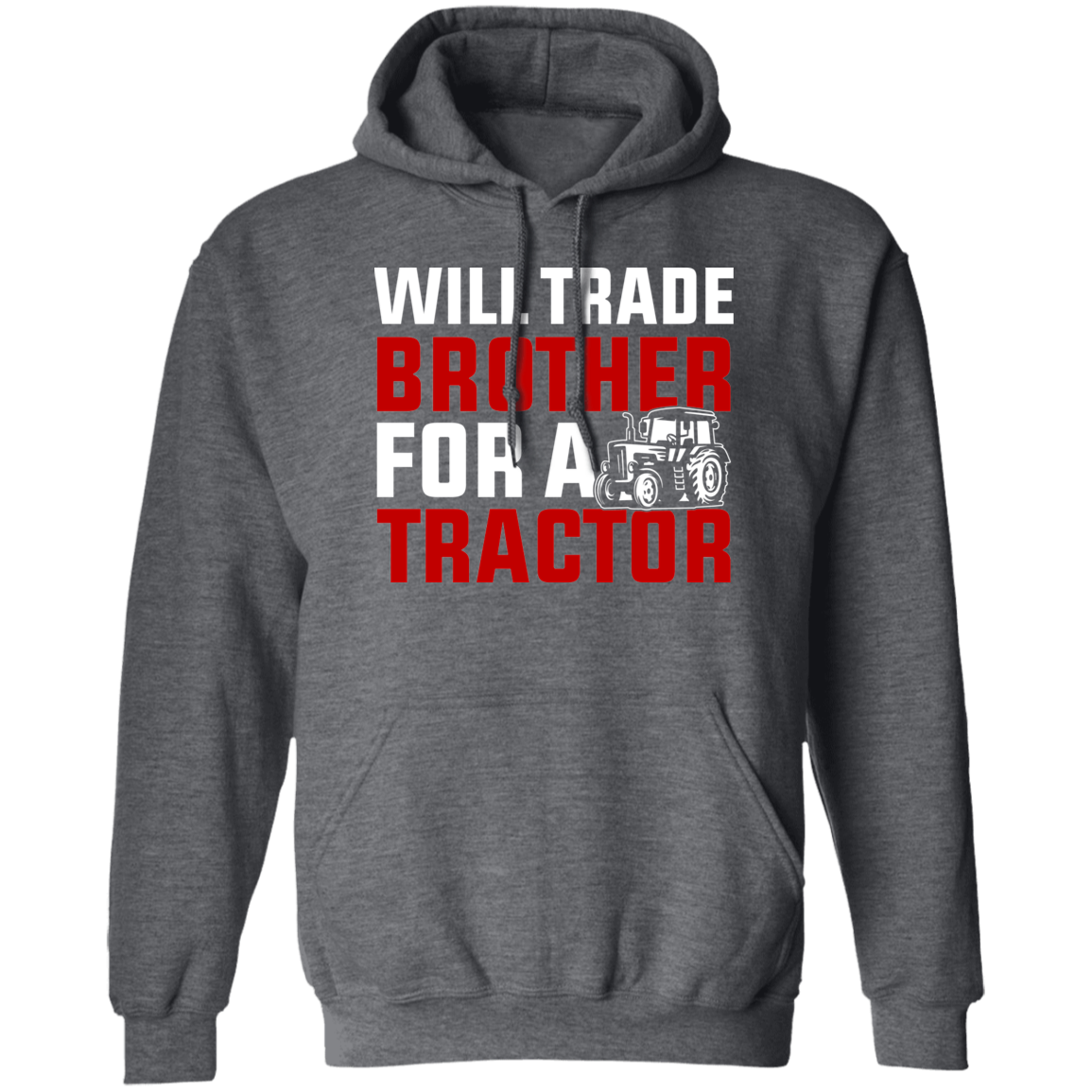 Will Trade Brother For Tractor Funny Farming Hoodie