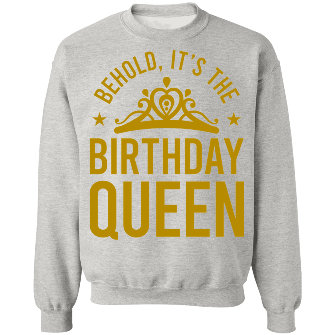 Behold, It's The Birthday Queen Women's Crewneck Sweatshirt