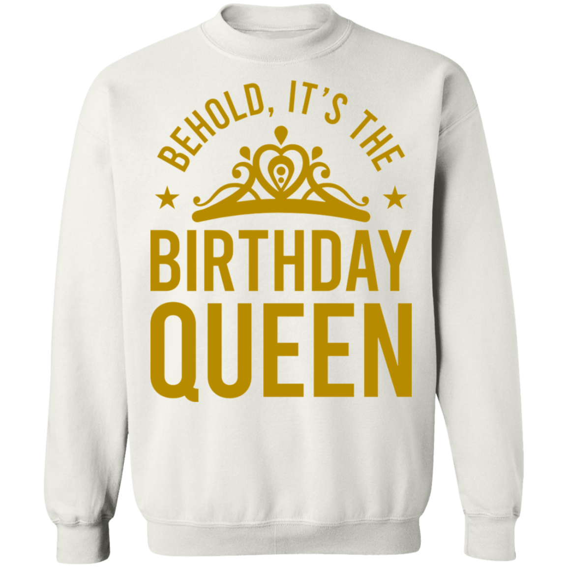 Behold, It's The Birthday Queen Women's Crewneck Sweatshirt