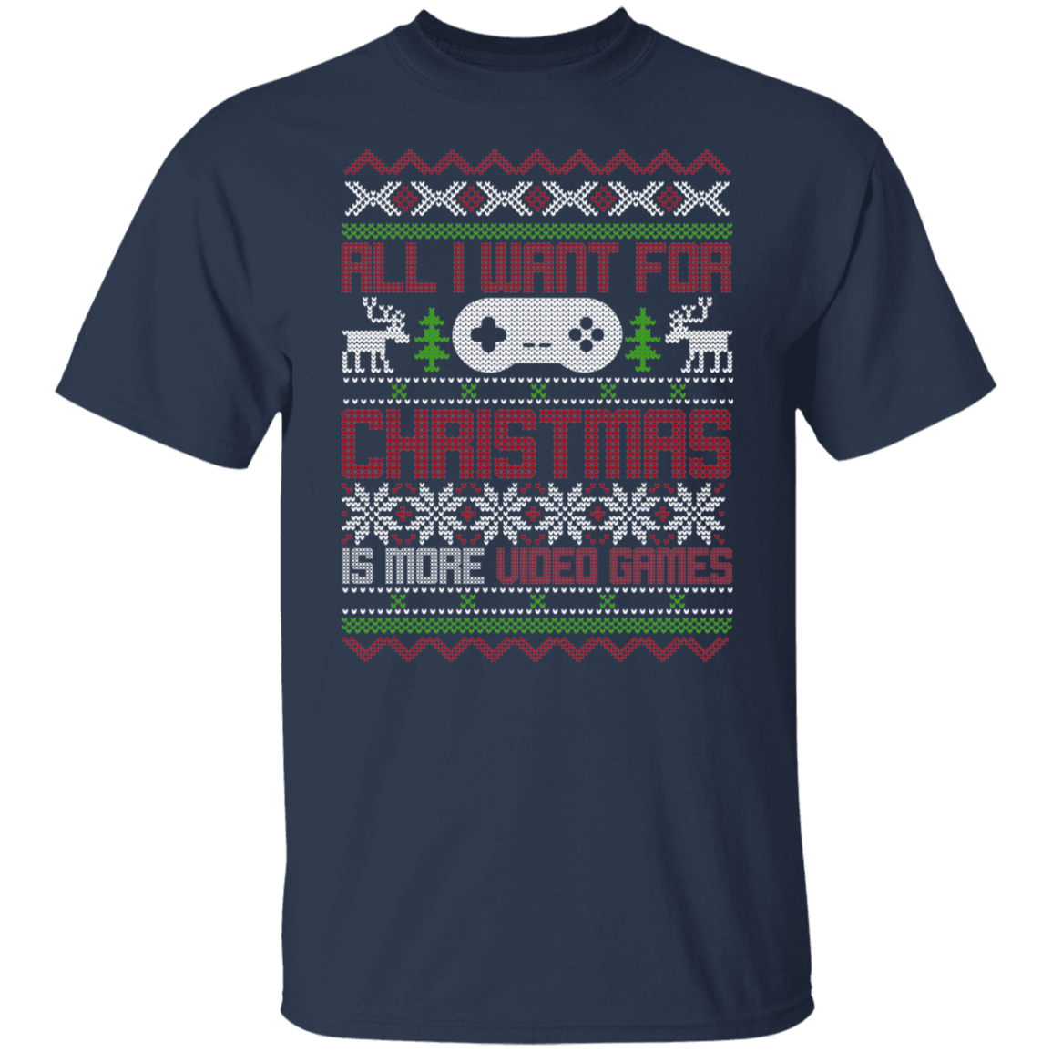 All I Want For Christmas Is More Video Games Christmas Party T-Shirt