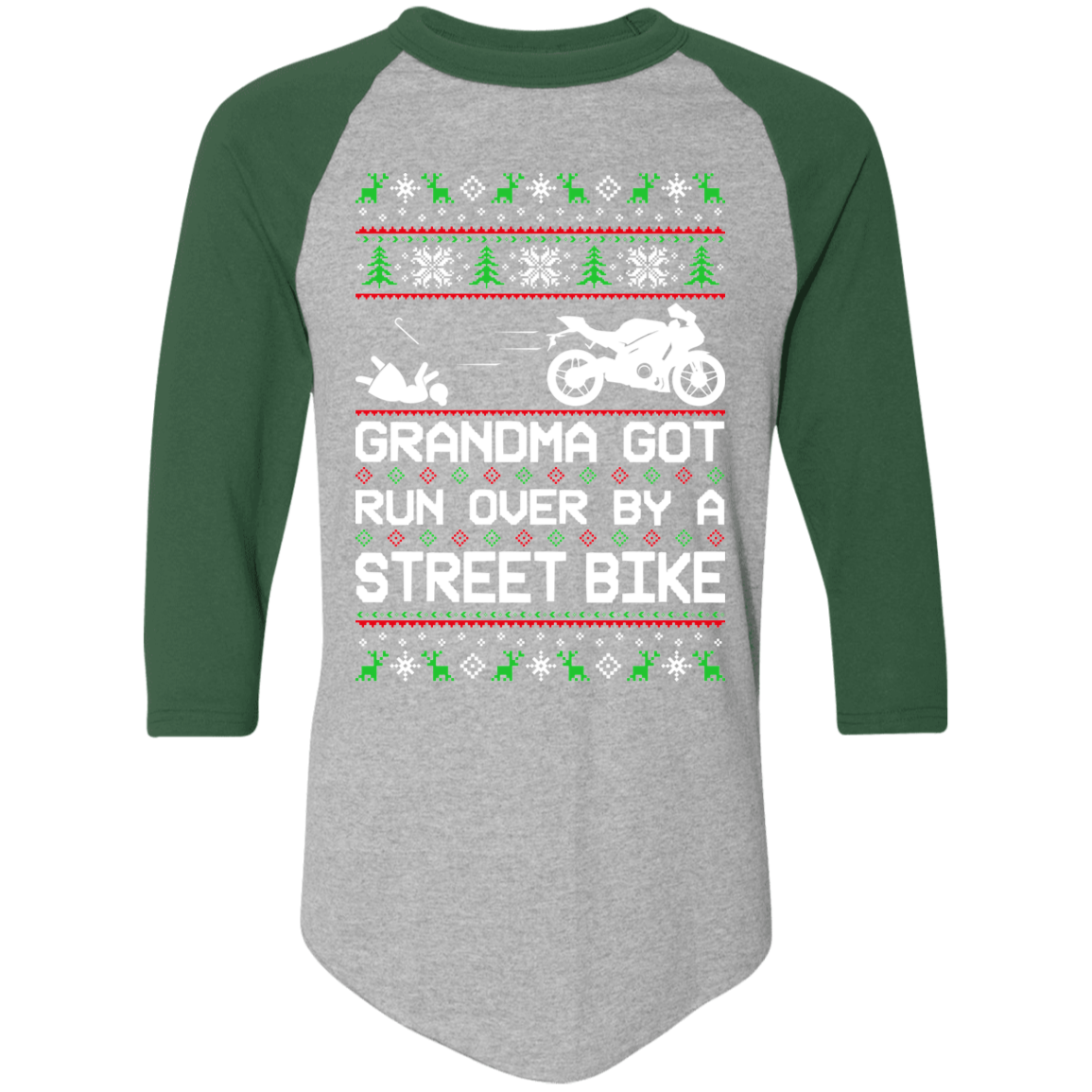 Street Bike Motorcycle Grandma Got Run Over Ugly Christmas Raglan Jersey