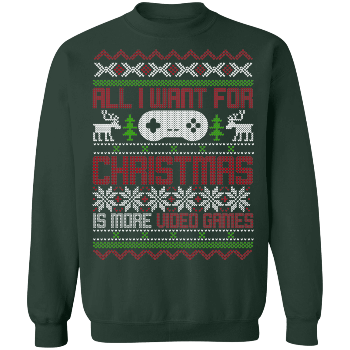 All I Want For Christmas Is More Video Games Gaming Party Crewneck Sweatshirt