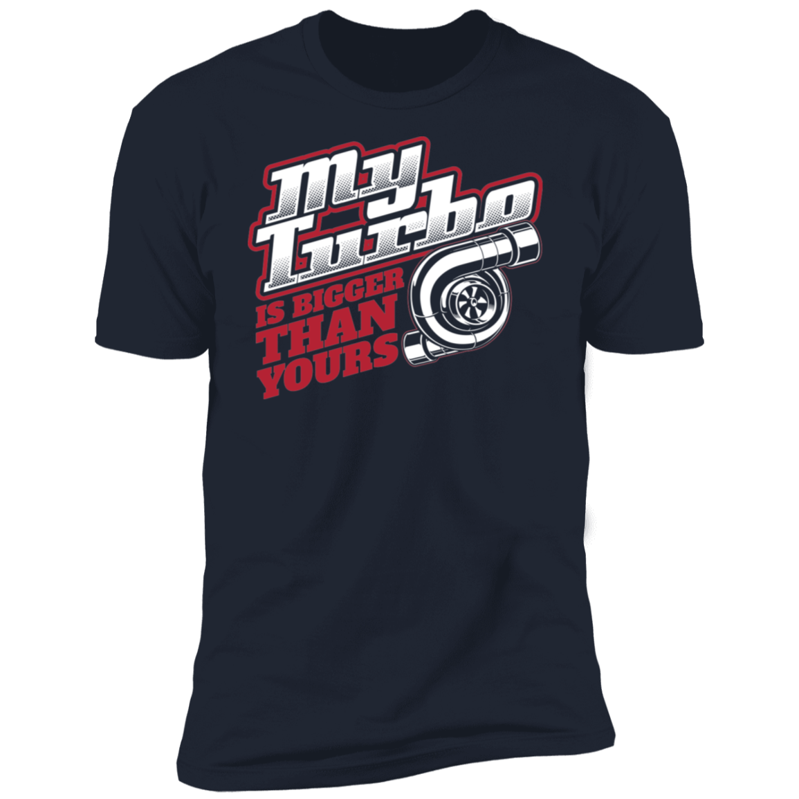 My Turbo is Bigger Than Yours Boosted Premium Short Sleeve T-Shirt