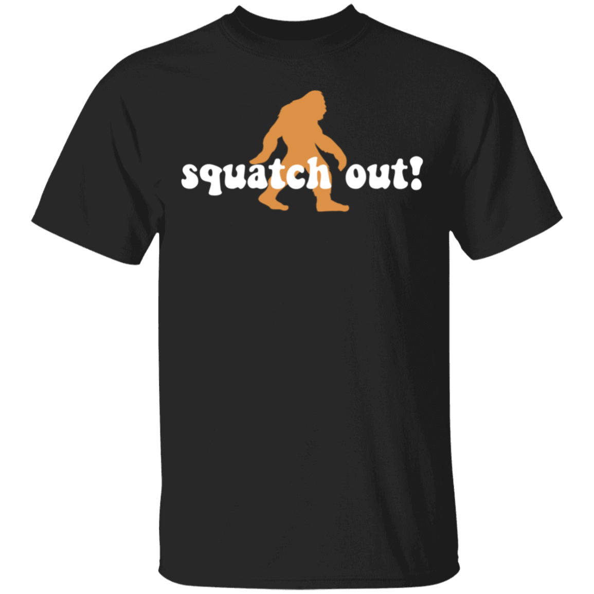 Squatch Out! Funny Sasquatch T-Shirt