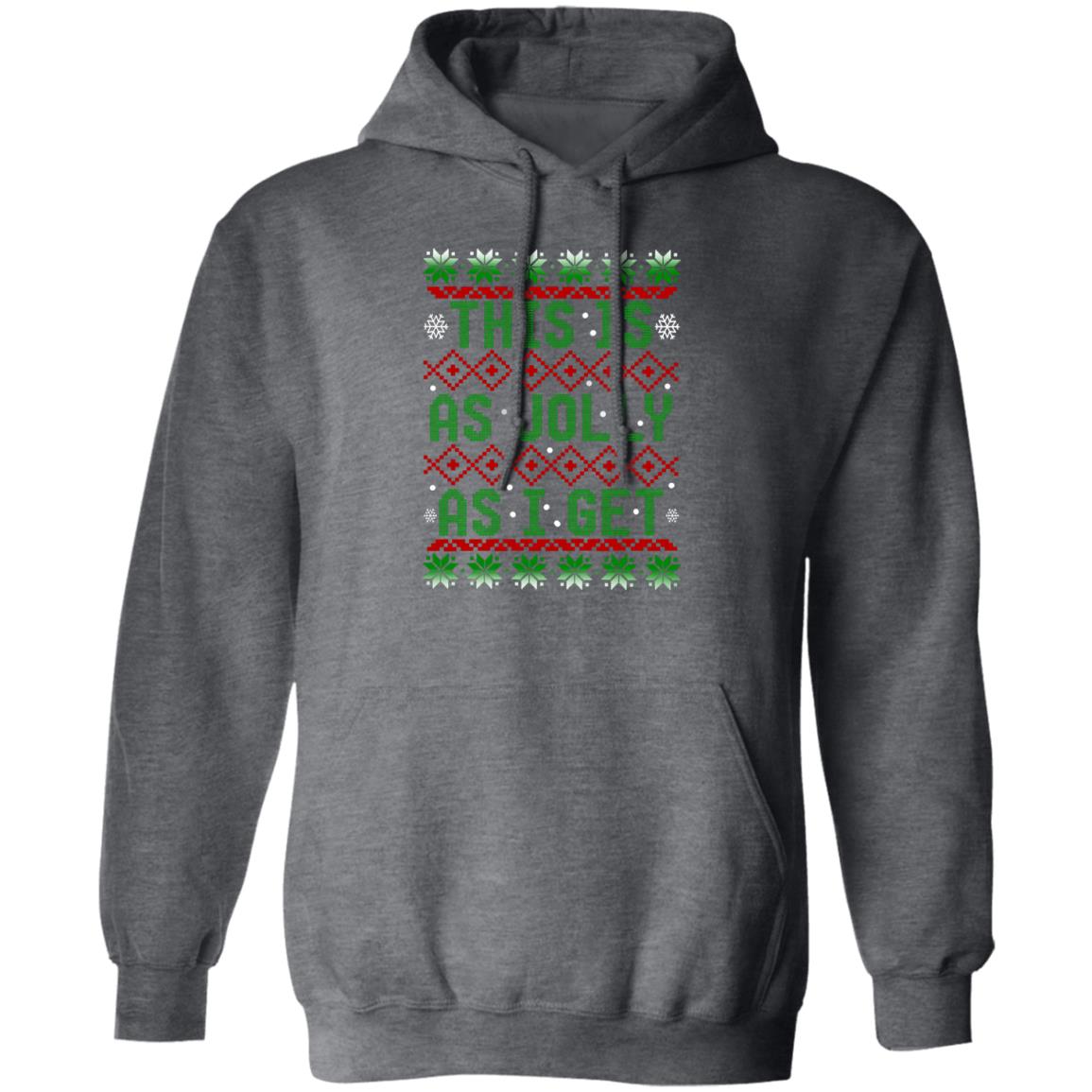 This Is As Jolly As I Get Christmas Pullover Hoodie